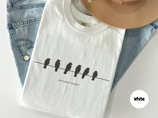 Crow Shirt Attempted Murder Funny Crow Shirt